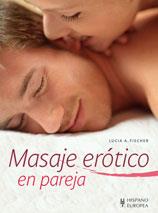 MASAJE EROTICO EN PAREJA | 9788425519994 | FISHER, LUCIA | Llibreria L'Illa - Llibreria Online de Mollet - Comprar llibres online