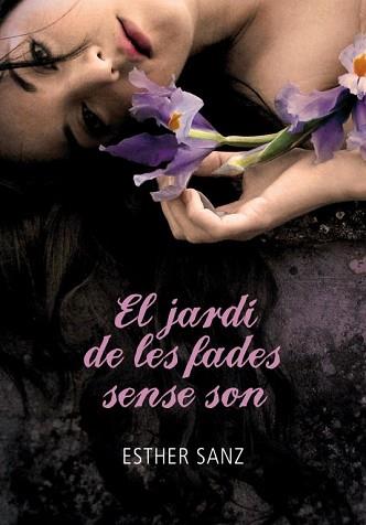 JARDÍ DE LES FADES SENSE SON, EL | 9788484419259 | SANZ, ESTHER | Llibreria L'Illa - Llibreria Online de Mollet - Comprar llibres online