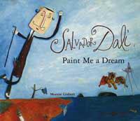 SALVADOR DALI PAINT ME A DREAM | 9788484881292 | GISBERT, MONTSE | Llibreria L'Illa - Llibreria Online de Mollet - Comprar llibres online