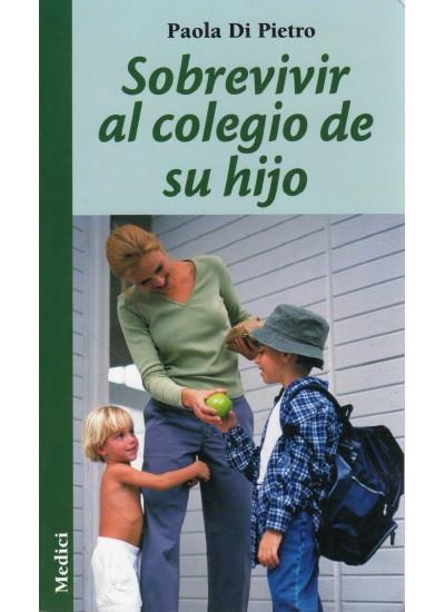 SOBREVIVIR AL COLEGIO DE SU HIJO | 9788497990318 | DI PIETRO, P. | Llibreria L'Illa - Llibreria Online de Mollet - Comprar llibres online