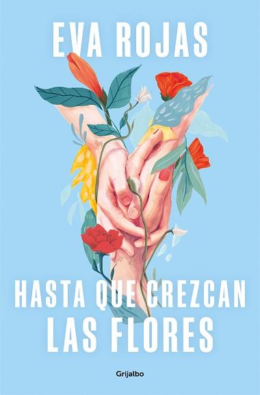 HASTA QUE CREZCAN LAS FLORES | 9788425365881 | ROJAS, EVA | Llibreria L'Illa - Llibreria Online de Mollet - Comprar llibres online