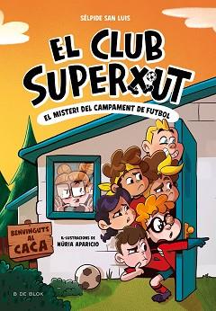 CLUB SUPERXUT 2 - EL MISTERI DEL CAMPAMENT DE FUTBOL | 9788419910196 | SAN LUIS, SÉLPIDE | Llibreria L'Illa - Llibreria Online de Mollet - Comprar llibres online