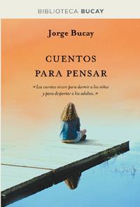 CUENTOS PARA PENSAR | 9788492981885 | BUCAY, JORGE | Llibreria L'Illa - Llibreria Online de Mollet - Comprar llibres online