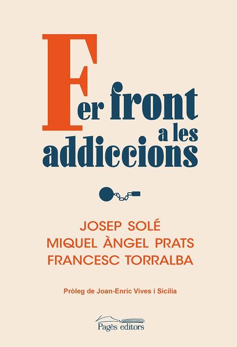 FER FRONT A LES ADDICCIONS | 9788413035536 | SOLÉ PUIG, JOSEP/PRATS, MIQUEL ÀNGEL/TORRALBA ROSELLÓ, FRANCESC | Llibreria L'Illa - Llibreria Online de Mollet - Comprar llibres online