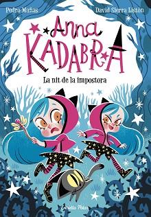 ANNA KADABRA 15. LA NIT DE LA IMPOSTORA | 9788418444975 | MAÑAS, PEDRO/SIERRA LISTÓN, DAVID | Llibreria L'Illa - Llibreria Online de Mollet - Comprar llibres online