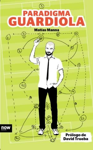 PARADIGMA GUARDIOLA | 9788494008900 | MANNA, MATIAS | Llibreria L'Illa - Llibreria Online de Mollet - Comprar llibres online