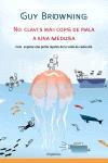 NO CLAVIS MAI COPS DE PALA A UNA MEDUSA | 9788497871495 | BROWNING, GUY | Llibreria L'Illa - Llibreria Online de Mollet - Comprar llibres online