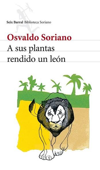 A SUS PLANTAS RENDIDO UN LEON | 9788432212871 | SORIANO, OSVALDO | Llibreria L'Illa - Llibreria Online de Mollet - Comprar llibres online