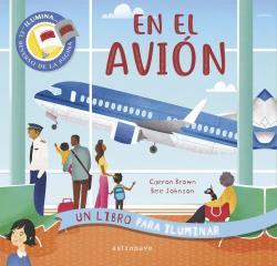 EN EL AVION. UN LIBRO PARA ILUMINAR | 9788467941685 | BROWN, CARRON | Llibreria L'Illa - Llibreria Online de Mollet - Comprar llibres online