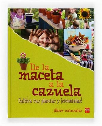 DE LA MACETA A LA CAZUELA | 9788467531190 | VARIOS AUTORES, | Llibreria L'Illa - Llibreria Online de Mollet - Comprar llibres online