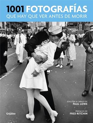 1001 FOTOGRAFÍAS QUE HAY QUE VER ANTES DE MORIR | 9788416895298 | LOWE, PAUL | Llibreria L'Illa - Llibreria Online de Mollet - Comprar llibres online