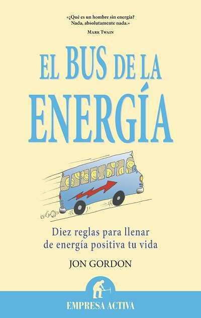 BUS DE LA ENERGIA,EL | 9788492452736 | GORDON, JON | Llibreria L'Illa - Llibreria Online de Mollet - Comprar llibres online