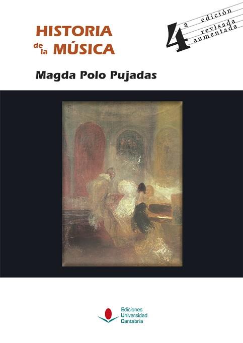 HISTORIA DE LA MÚSICA (4ª EDICIÓN REVISADA, AUMENTADA) | 9788481027860 | POLO PUJADAS, MAGDA | Llibreria L'Illa - Llibreria Online de Mollet - Comprar llibres online