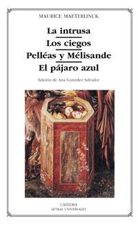 INTRUSA, LOS CIEGOS, PELLEAS Y MELISANDE, EL PAJARO AZUL | 9788437618623 | MAETERLINCK, MAURICE | Llibreria L'Illa - Llibreria Online de Mollet - Comprar llibres online