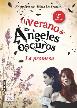 VERANO DE LOS ÁNGELES OSCUROS. LA PROMESA. | 9788416550746 | SPENCER, KRISTY & SPENCER, TABITA LEE | Llibreria L'Illa - Llibreria Online de Mollet - Comprar llibres online