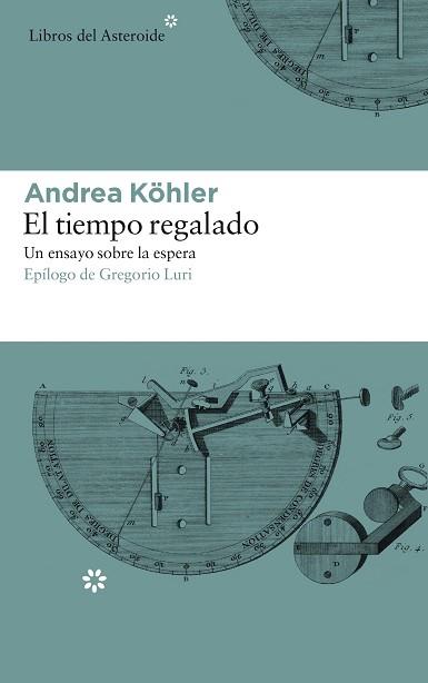 TIEMPO REGALADO, EL | 9788417007331 | KÖHLER, ANDREA | Llibreria L'Illa - Llibreria Online de Mollet - Comprar llibres online