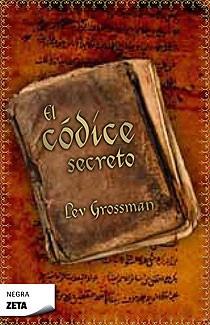 CODICE SECRETO, EL | 9788496546264 | GROSSMAN, LEV | Llibreria L'Illa - Llibreria Online de Mollet - Comprar llibres online