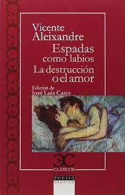 ESPADAS COMO LABIOS / DESTRUCCION AMOR | 9788497407045 | ALEIXANDRE, VICENTE | Llibreria L'Illa - Llibreria Online de Mollet - Comprar llibres online