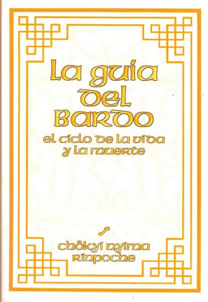 GUIA DEL BARDO EL CICLO DE LA VIDA Y LA MUERTE, LA | 9788495496355 | NYIMA RINPOCHE, CHOKYI