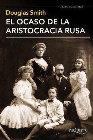 OCASO DE LA ARISTOCRACIA RUSA, EL | 9788490661413 | SMITH, DOUGLAS | Llibreria L'Illa - Llibreria Online de Mollet - Comprar llibres online