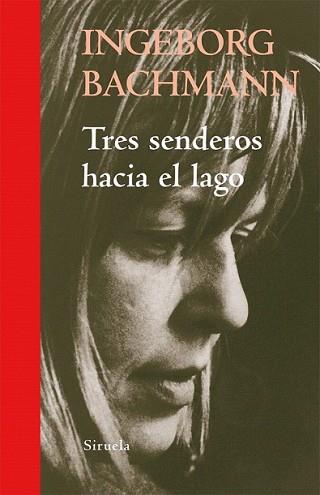 TRES SENDEROS HACIA EL LAGO | 9788498414264 | BACHMANN, INGEBORG | Llibreria L'Illa - Llibreria Online de Mollet - Comprar llibres online