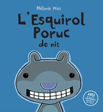 ESQUIROL PORUC DE NIT, L' | 9788415206101 | WATT, MELAINE | Llibreria L'Illa - Llibreria Online de Mollet - Comprar llibres online