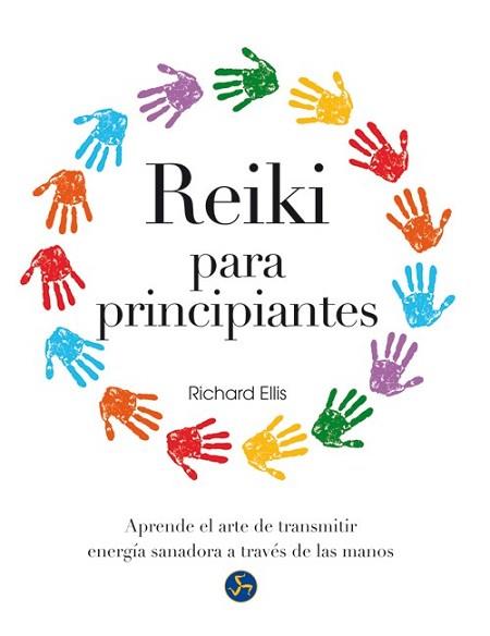 REIKI PARA PRINCIPIANTES | 9788415887027 | ELLIS, RICHARD | Llibreria L'Illa - Llibreria Online de Mollet - Comprar llibres online