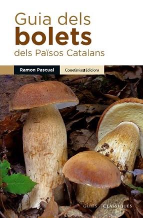 GUIA DELS BOLETS DELS PAÏSOS CATALANS | 9788490342435 | PASCUAL I LLUVIÀ, RAMON | Llibreria L'Illa - Llibreria Online de Mollet - Comprar llibres online