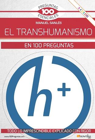 TRANSHUMANISMO EN 100 PREGUNTAS, EL | 9788413050447 | SANLÉS OLIVARES, MANUEL | Llibreria L'Illa - Llibreria Online de Mollet - Comprar llibres online