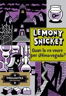 QUAN LA VA VEURE PER DARRERA VEGADA? | 9788424651725 | SNICKET, LEMONY | Llibreria L'Illa - Llibreria Online de Mollet - Comprar llibres online