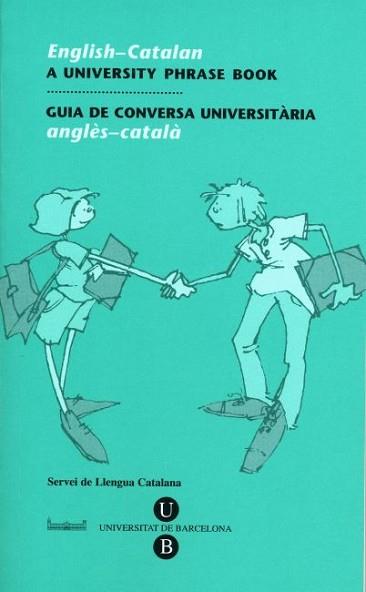 GUIA DE CONVERSA UNIVERSITÀRIA. ANGLÈS-CATALÀ | 9788447526185 | SERVEIS LINGÜÍSTICS DE LA UNIVERSITAT DE BARCELONA | Llibreria L'Illa - Llibreria Online de Mollet - Comprar llibres online