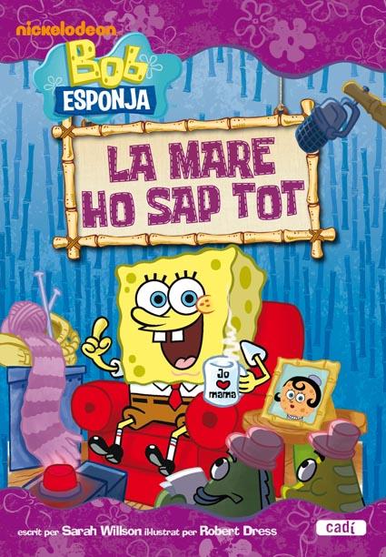 BOB ESPONJA MARE HO SAP TOT, LA | 9788447460847 | SARAH WILLSON | Llibreria L'Illa - Llibreria Online de Mollet - Comprar llibres online