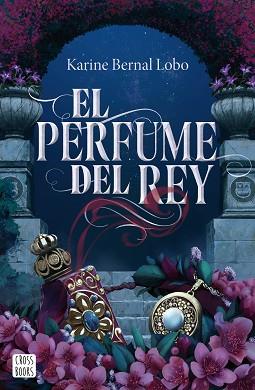 PERFUME DEL REY, EL | 9788408275961 | BERNAL LOBO, KARINE | Llibreria L'Illa - Llibreria Online de Mollet - Comprar llibres online