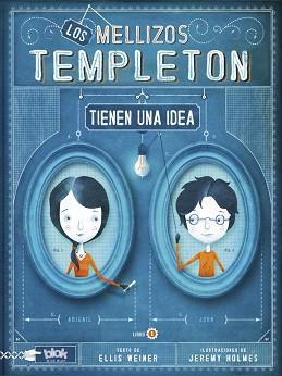 MELLIZOS TEMPLETON TIENEN UNA IDEA, LOS | 9788415579069 | HOLMES, JEREMY/WEINER, ELLIS