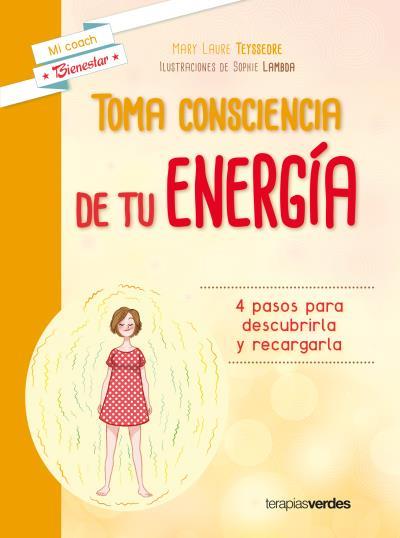 TOMA CONSCIENCIA DE TU ENERGÍA | 9788416972289 | TEYSSEDRE, LAURE | Llibreria L'Illa - Llibreria Online de Mollet - Comprar llibres online