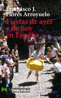 FIESTAS DE AYER Y DE HOY EN ESPAÑA | 9788420672137 | FLORES ARROYUELO, FRANCISCO J. | Llibreria L'Illa - Llibreria Online de Mollet - Comprar llibres online