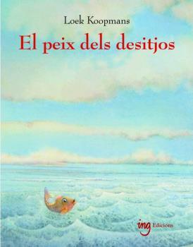 PEIX DELS DESITJOS, EL | 9788494551451 | KOOPMANS, LOEK | Llibreria L'Illa - Llibreria Online de Mollet - Comprar llibres online