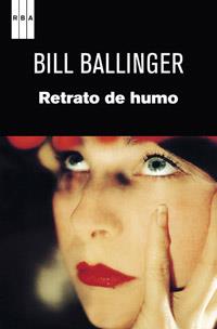 RETRATO DE HUMO | 9788490062012 | BALLINGER, BILL | Llibreria L'Illa - Llibreria Online de Mollet - Comprar llibres online