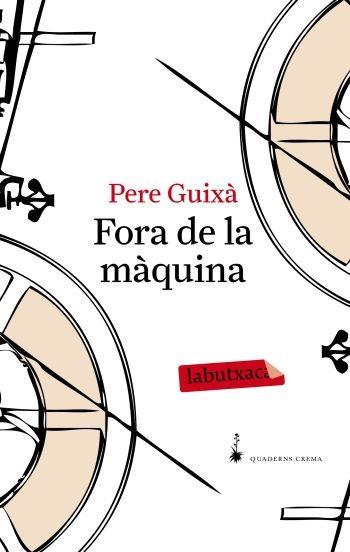 FORA DE LA MAQUINA | 9788492549641 | GUIXA, PERE | Llibreria L'Illa - Llibreria Online de Mollet - Comprar llibres online