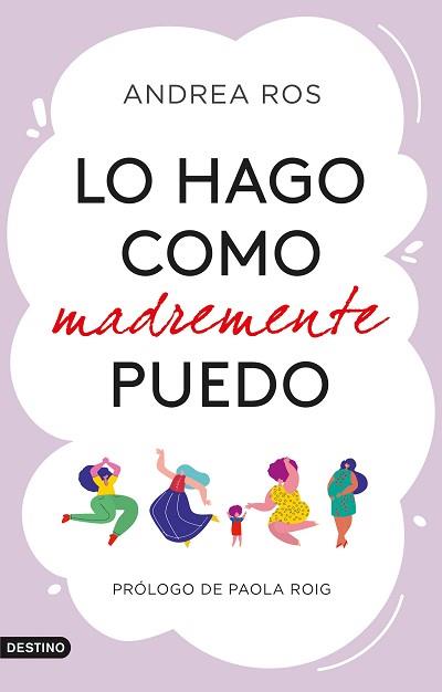 LO HAGO COMO MADREMENTE PUEDO | 9788423360925 | ROS, ANDREA | Llibreria L'Illa - Llibreria Online de Mollet - Comprar llibres online