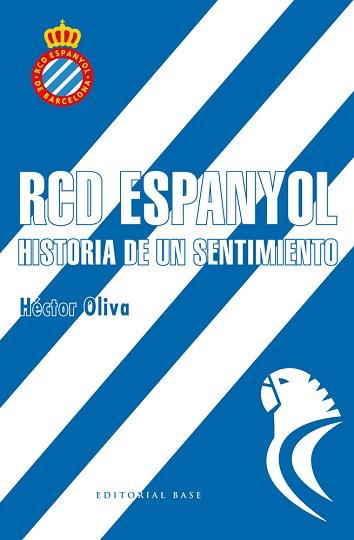 RCD ESPANYOL. HISTORIA DE UN SENTIMIENTO | 9788417064006 | OLIVA CAMPS, HÉCTOR | Llibreria L'Illa - Llibreria Online de Mollet - Comprar llibres online