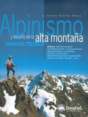 ALPINISMO Y DESAFIO DE LA ALTA MONTAÑA : MANUAL PRACTICO | 9788496192201 | SINTES PELAZ, JAVIER | Llibreria L'Illa - Llibreria Online de Mollet - Comprar llibres online