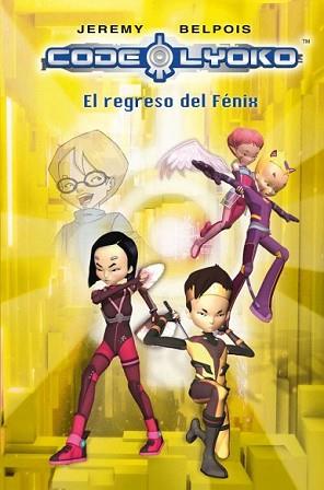 CODIGO LYOKO 3, EL (EL REGRESO DEL FENIX) | 9788420406343 | BELPOIS, JEREMY | Llibreria L'Illa - Llibreria Online de Mollet - Comprar llibres online