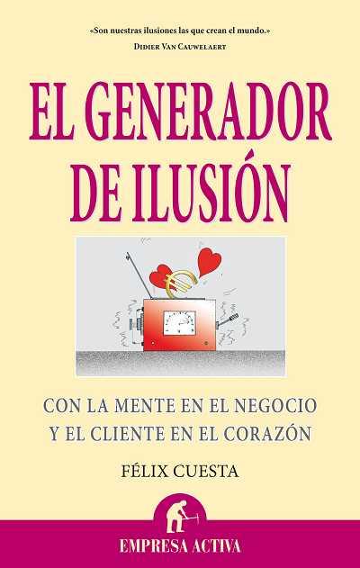 GENERADOR DE ILUSION, EL | 9788492452484 | CUESTA FERNANDEZ, FELIX | Llibreria L'Illa - Llibreria Online de Mollet - Comprar llibres online