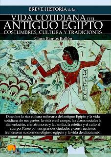 BREVE HISTORIA DE LA VIDA COTIDIANA DEL ANTIGUO EGIPTO | 9788499679259 | RAMOS BULLÓN, CLARA | Llibreria L'Illa - Llibreria Online de Mollet - Comprar llibres online