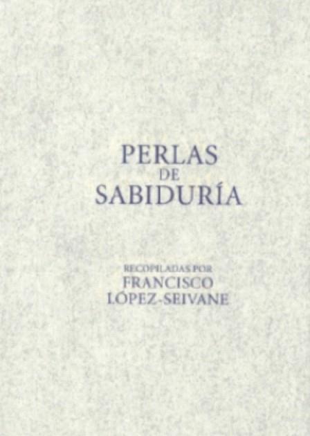 PERLAS DE SABIDURIA | 9788420697925 | LOPEZ-SEIVANE, FRANCISCO (1945- ) | Llibreria L'Illa - Llibreria Online de Mollet - Comprar llibres online