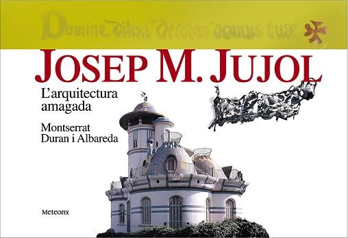 JOSEP M.JUJOL L'ARQUITECTURA AMAGADA | 9788495623263 | DURAN ALBAREDA, MONTSERRAT | Llibreria L'Illa - Llibreria Online de Mollet - Comprar llibres online