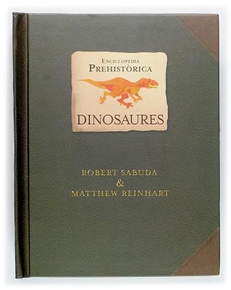 ENCICLOPEDIA PREHISTORICA DINOSAURES | 9788466111249 | SABUDA, ROBERT / MATTHEW | Llibreria L'Illa - Llibreria Online de Mollet - Comprar llibres online