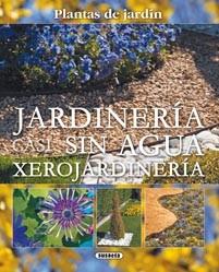 JARDINERIA CASI SIN AGUA | 9788467703047 | SUSAETA, EQUIPO | Llibreria L'Illa - Llibreria Online de Mollet - Comprar llibres online