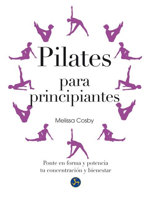 PILATES PARA PRINCIPIANTES | 9788415887010 | COSBY, MELISSA | Llibreria L'Illa - Llibreria Online de Mollet - Comprar llibres online